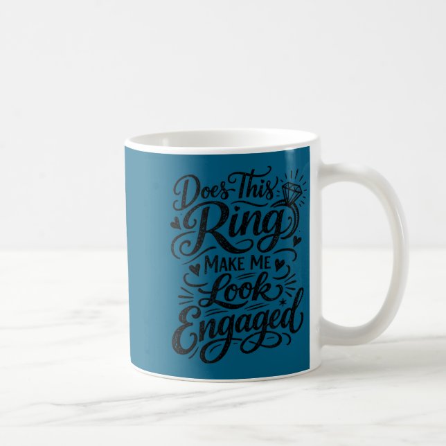 Funny engagement ring saying for bride  coffee mug (Right)