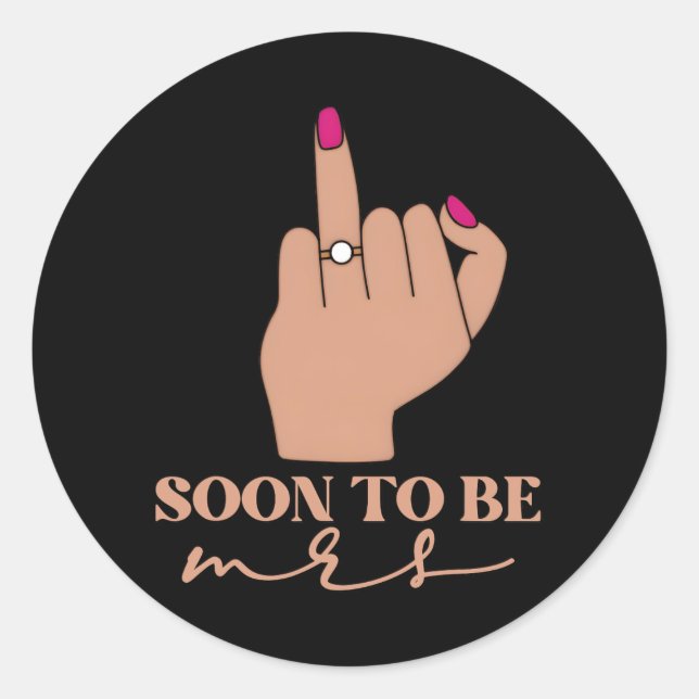 Funny Engagement Soon To Be Mrs. Bachelorette Part Classic Round Sticker (Front)