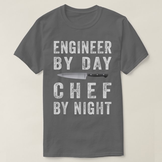 Funny Engineer By Day Chef By Night Engineering Lo T-Shirt (Design Front)