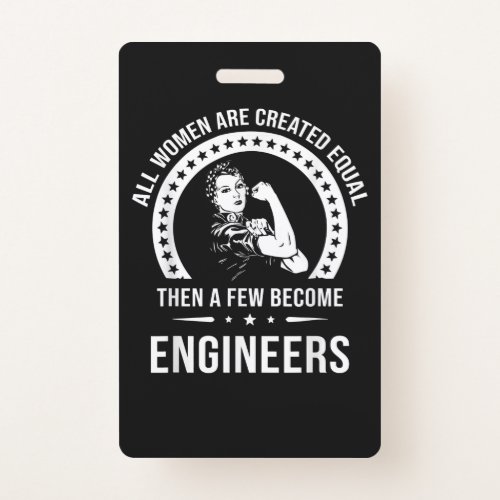 Funny Engineer For All Women Are Created Equal Badge