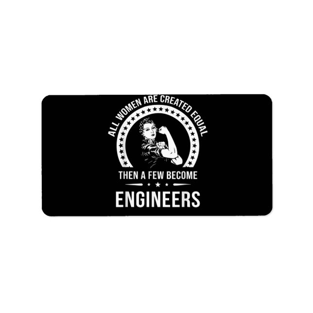 Funny Engineer For All Women Are Created Equal Label (Front)