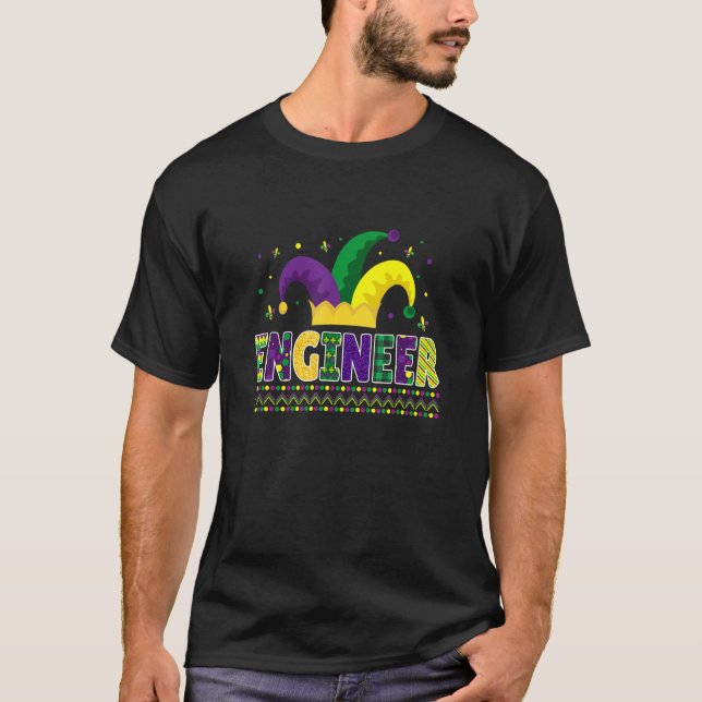 Funny Engineer Mardigras Cute Engineer T-Shirt (Front)