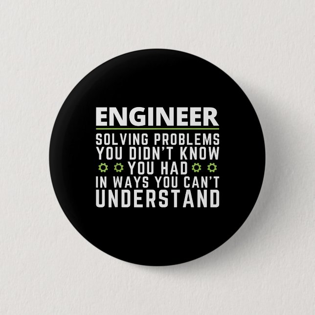 Funny Engineer Sarcastic Quote Engineering Humor Button (Front)