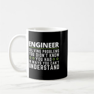 Funny Engineer Sarcastic Quote Engineering Humor Coffee Mug