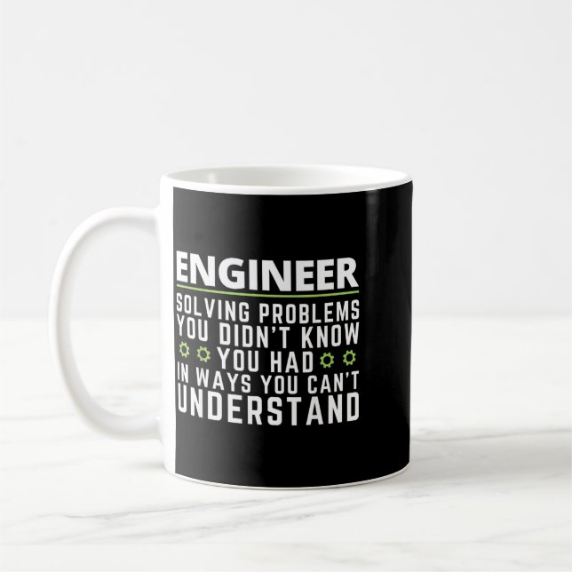 Funny Engineer Sarcastic Quote Engineering Humor Coffee Mug (Left)