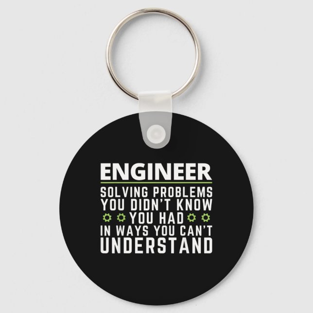 Funny Engineer Sarcastic Quote Engineering Humor Keychain (Front)