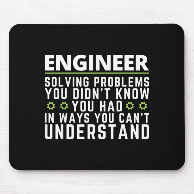 Funny Engineer Sarcastic Quote Engineering Humor Mouse Pad (Front)