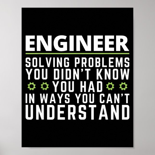 Funny Engineer Sarcastic Quote Engineering Humor Poster (Front)