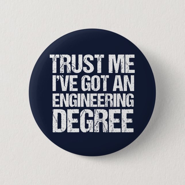 Funny Engineering Graduation Engineer Degree Button (Front)