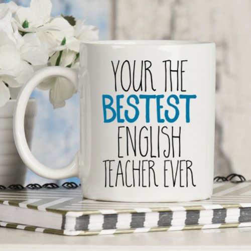 Funny English Teacher Bestest Ever Coffee Mug