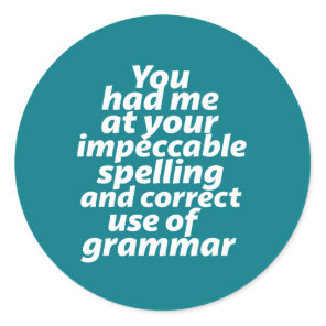 Funny English Teacher Humor Correct Use of Grammar Classic Round Sticker