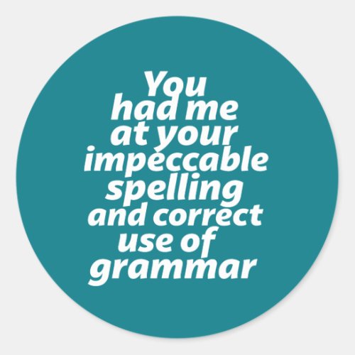 Funny English Teacher Humor Correct Use of Grammar Classic Round Sticker