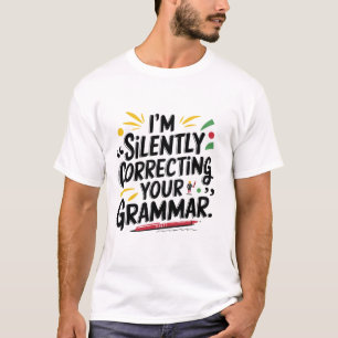 Funny English Teacher: Silent Grammar  Design For  T-Shirt