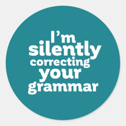 Funny English Teacher Silently Correcting Grammar Classic Round Sticker