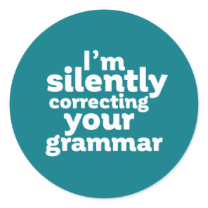 Funny English Teacher Silently Correcting Grammar Classic Round Sticker