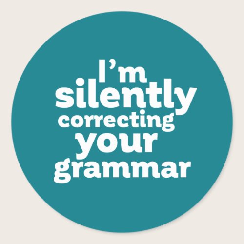 Funny English Teacher Silently Correcting Grammar Classic Round Sticker