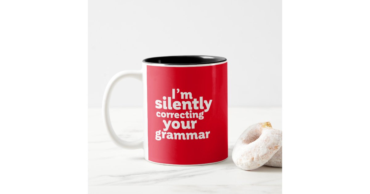 Funny English Teacher Silently Correcting Grammar Two Tone Coffee Mug Zazzle 8595