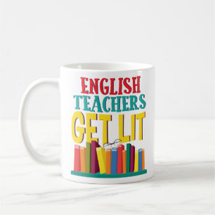 Funny English Teachers Get Lit Coffee Mug Gift