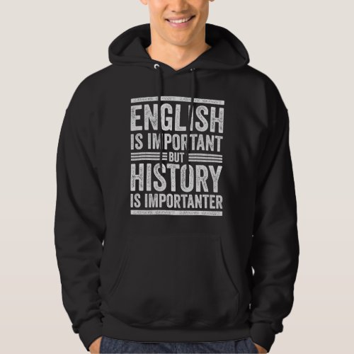 Funny English vs History Importanter School Teach Hoodie