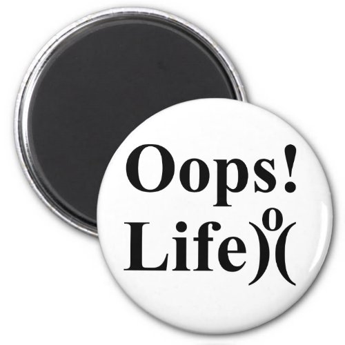 Funny Enjoy Your Life Dont Show Oops Magnet