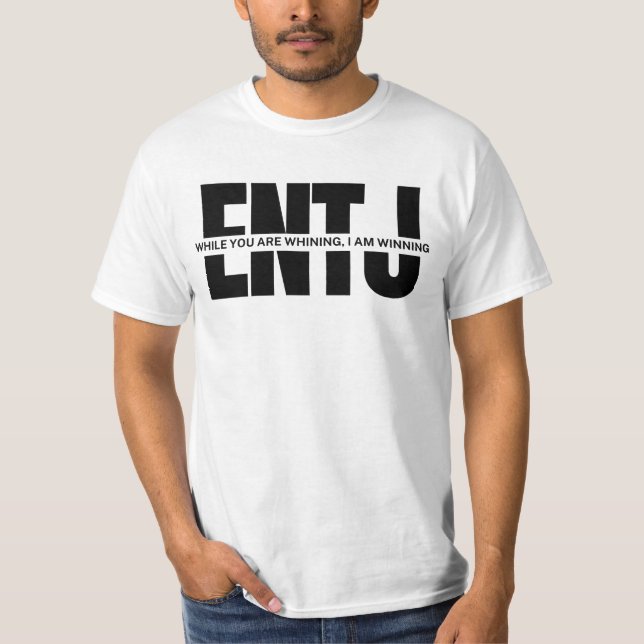 funny ENTJ quote ENTJ meme sarcasticcENTJ T-Shirt (Front)