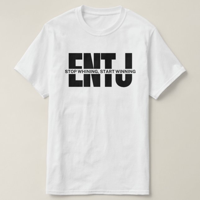 funny ENTJ saying ENTJ quote ENTJ meme T-Shirt (Design Front)