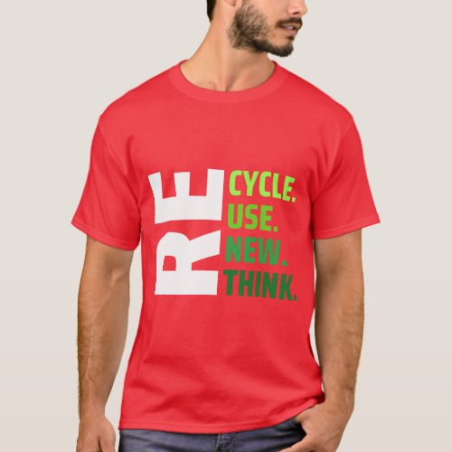 Funny Environmental Activism Recycle Use New Think T_Shirt