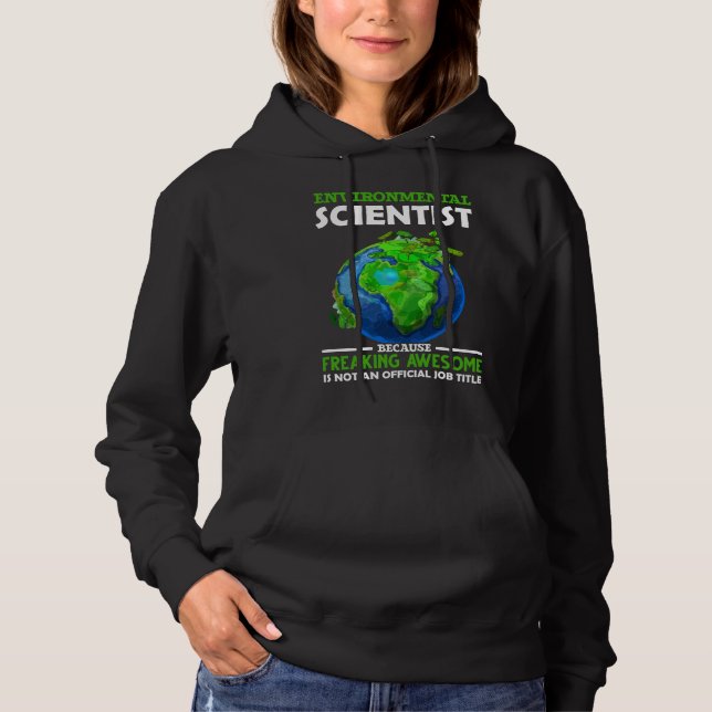 Funny Environmental Scientist Earth Science Humor Hoodie (Front)