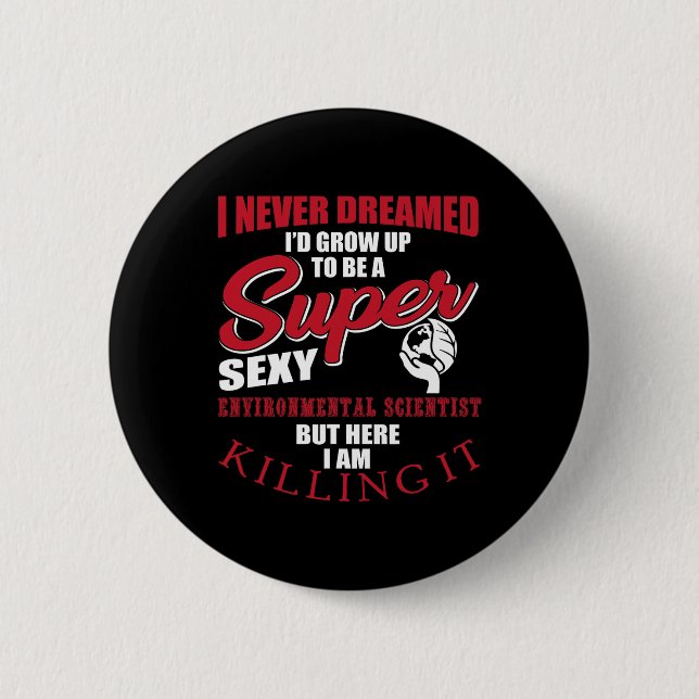 Funny Environmental Scientist Saying Ecosystem  Button (Front)