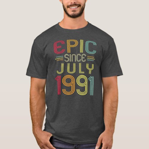 Funny Epic Since July 1991 31st Birthday 31 Years T_Shirt