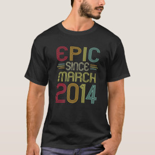 Funny Epic Since March 2014 8Th Birthday 8 Years O T-Shirt