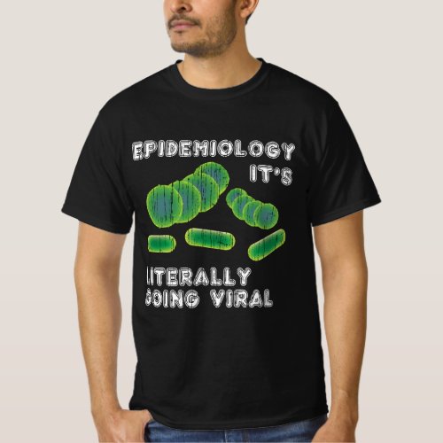 Funny Epidemiology Pun Gifts Its Literally Going T_Shirt