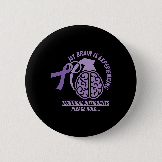 Funny Epilepsy Awareness My Brain Technical Diffic Button (Front)