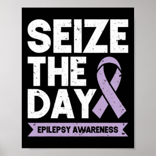 Funny Epilepsy Awareness Seize The Day Ribbon Poster
