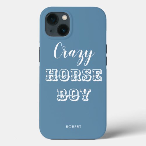 Funny Equestrian Blue Crazy Horse Boy Name iPhone 13 Case