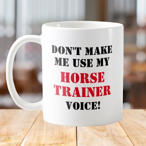Funny equestrian horse trainer custom name coffee mug