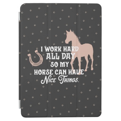 Funny Equestrian "I work hard all day" iPad Air Cover