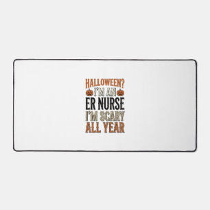 Funny ER Nurse Halloween Scary All Year Shirt Desi Desk Mat