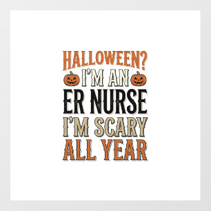 Funny ER Nurse Halloween Scary All Year Shirt Desi Floor Decals
