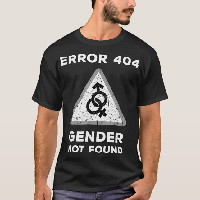 Funny Error 404 Gender Not Found Gift  Cute Agende T-Shirt (Front)