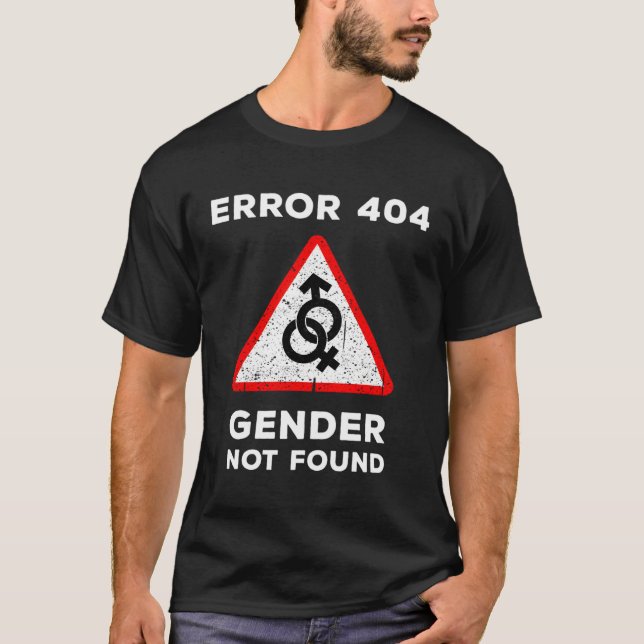 Funny Error 404 Gender Not Found Gift Cute Agender T-Shirt (Front)