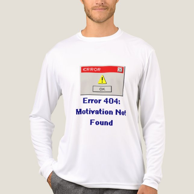 Funny Error 404 Motivation Not Found Retro T Shirt (Front)