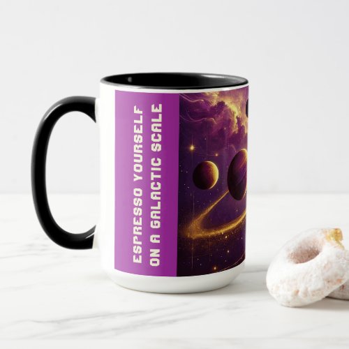 Funny Espresso yourself on a galactic scale Mug