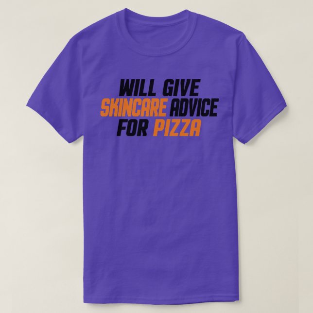 Funny, Esthetician, Will Give Skincare Advice For  T-Shirt (Design Front)