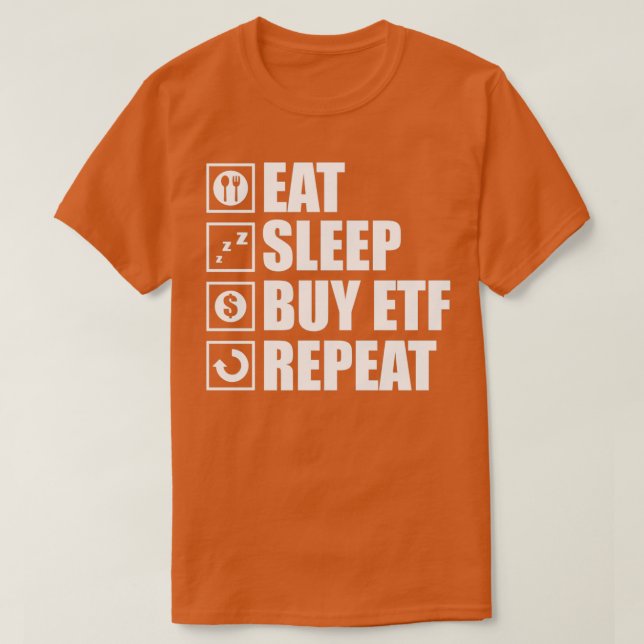 Funny ETF saying Eat Sleep Buy ETFs T-Shirt (Design Front)