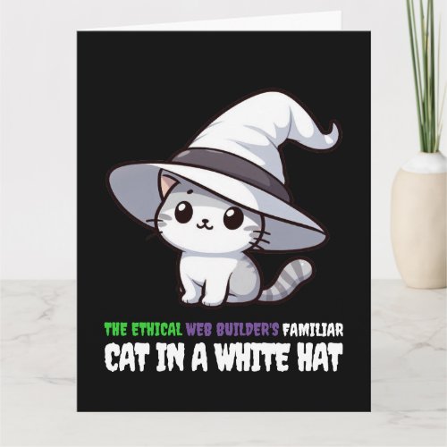 Funny Ethical Web Builders Familiar White Hat Cat Card