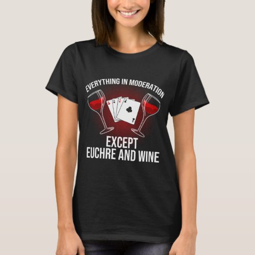 Funny Euchre Card Game Player Wine T_Shirt