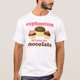 Funny Euphonium Will Play For Chocolate T-Shirt