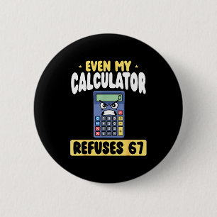 Funny Even Calculator Refuses 67 Math Button