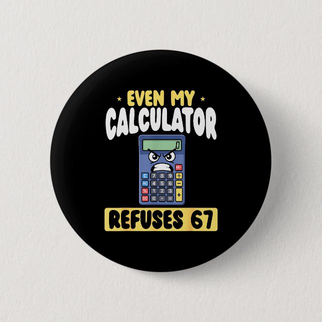 Funny Even Calculator Refuses 67 Math Button (Front)